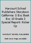 Harcourt School Publishers Storytown California: S Exc Book Exc 10 Grade 3 Special Report:Kicker Cp