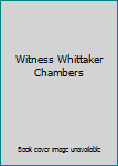 Paperback Witness Whittaker Chambers Book