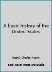 Hardcover A basic history of the United States Book