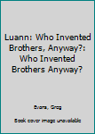 Mass Market Paperback Luann: Who Invented Brothers, Anyway?: Who Invented Brothers Anyway? Book