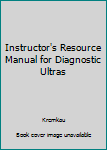 Paperback Instructor's Resource Manual for Diagnostic Ultras Book