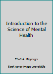 Hardcover Introduction to the Science of Mental Health Book