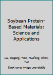 Paperback Soybean Protein-Based Materials: Science and Applications Book