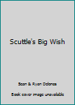 Paperback Scuttle's Big Wish Book