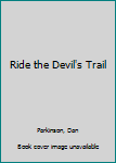 Mass Market Paperback Ride the Devil's Trail Book