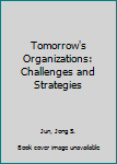 Hardcover Tomorrow's Organizations: Challenges and Strategies Book