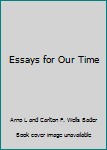 Hardcover Essays for Our Time Book