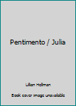 Unknown Binding Pentimento / Julia Book
