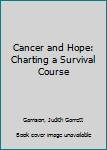 Paperback Cancer and Hope: Charting a Survival Course Book