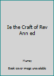 Paperback Ie the Craft of Rev Ann ed Book