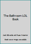 The bathroom LOL book