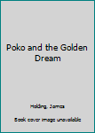 Hardcover Poko and the Golden Dream Book