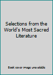 Paperback Selections from the World's Most Sacred Literature Book