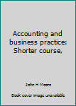 Unknown Binding Accounting and business practice: Shorter course, Book