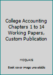 Paperback College Accounting Chapters 1 to 14 Working Papers, Custom Publication Book