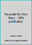 Unknown Binding Pavarotti My Own Story - 1981 publication Book