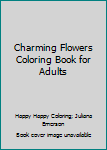 Paperback Charming Flowers Coloring Book for Adults Book