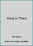 Hardcover Hang in There Book