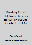 Spiral-bound Reading Street Oklahoma Teacher Edition (Freedom, Grade 3, Unit 6) Book