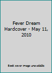 Hardcover Fever Dream Hardcover - May 11, 2010 Book