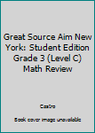 Paperback Great Source Aim New York: Student Edition Grade 3 (Level C) Math Review Book