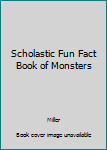 Paperback Scholastic Fun Fact Book of Monsters Book