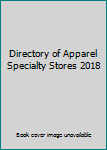 Paperback Directory of Apparel Specialty Stores 2018 Book