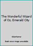 Hardcover The Wonderful Wizard of Oz, Emerald City Book