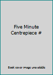 Hardcover Five Minute Centrepiece # Book