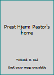 Unknown Binding Prest Hjem: Pastor's home Book