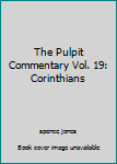 Hardcover The Pulpit Commentary Vol. 19: Corinthians Book