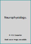 Paperback Neurophysiology. Book