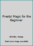 Hardcover Presto! Magic for the Beginner Book