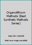 Hardcover Organolithium Methods (Best Synthetic Methods Series) Book