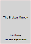 Paperback The Broken Melody Book