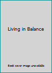 Unknown Binding Living in Balance Book