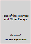 Hardcover Tone of the Twenties and Other Essays Book