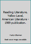 Hardcover Reading Literature, Yellow Level, American Literature -1989 publication. Book