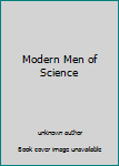 Unknown Binding Modern Men of Science Book