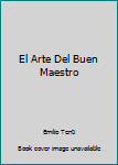 Paperback El Arte Del Buen Maestro [Spanish] Book