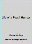 Paperback Life of a Fossil Hunter Book