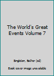 Hardcover The World's Great Events Volume 7 Book