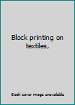 Unknown Binding Block printing on textiles, Book