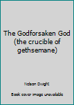 The Godforsaken God