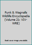 Hardcover Funk & Wagnalls Wildlife Encyclopedia (Volume 21: VIV-WRE) Book