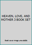 Paperback HEAVEN, LOVE, AND MOTHER 3 BOOK SET Book