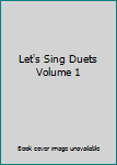 Paperback Let's Sing Duets Volume 1 Book