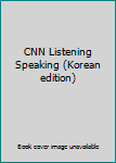 CNN Listening Speaking (Korean edition)