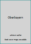 Hardcover Oberbayern [German] Book