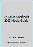 Paperback St. Louis Cardinals 2003 Media Guide Book